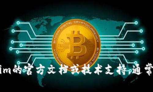 确定“tokenim”的版本可以通过几种不同的方法，具体取决于您使用的环境。以下是一些常见的方法：

### 方法1：查看项目文档
通常，项目的官方网站或GitHub页面会提供版本信息。在项目的文档或发布页面，您可以找到当前版本以及更新日志。

### 方法2：使用命令行
如果您已经在本地安装了tokenim，可以在命令行中使用以下命令查看版本：
```bash
tokenim --version
```
或者
```bash
tokenim -v
```
这个命令通常会显示当前安装的版本号。

### 方法3：代码库
如果您有访问源代码的权限，您可以检查以下位置来确认版本：
- **package.json**（对于Node.js项目）: 打开文件，查看其中的`version`字段。
- **README.md**: 有些项目会在自述文件中提到版本信息。

### 方法4：在线查询
如果tokenim是一个流行的库或框架，您可以在相关的开发者社区或论坛上搜索，通常会有人发布最新的版本信息。

### 方法5：更新检查
有时，直接运行更新命令也可以帮助您确认版本。命令如下：
```bash
tokenim update
```
看更新信息时，通常会显示版本号。

如果您需要更详细的帮助，可以查看tokenim的官方文档或技术支持，通常会提供最新的信息和版本更新记录。
